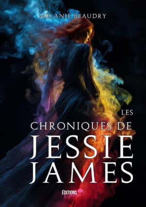 Les chroniques de Jessie James de Mélanie Beaudry