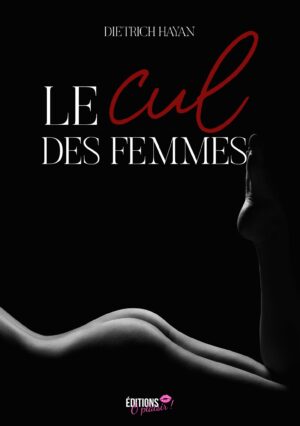 Le cul des femmes de Dietrich Hayan