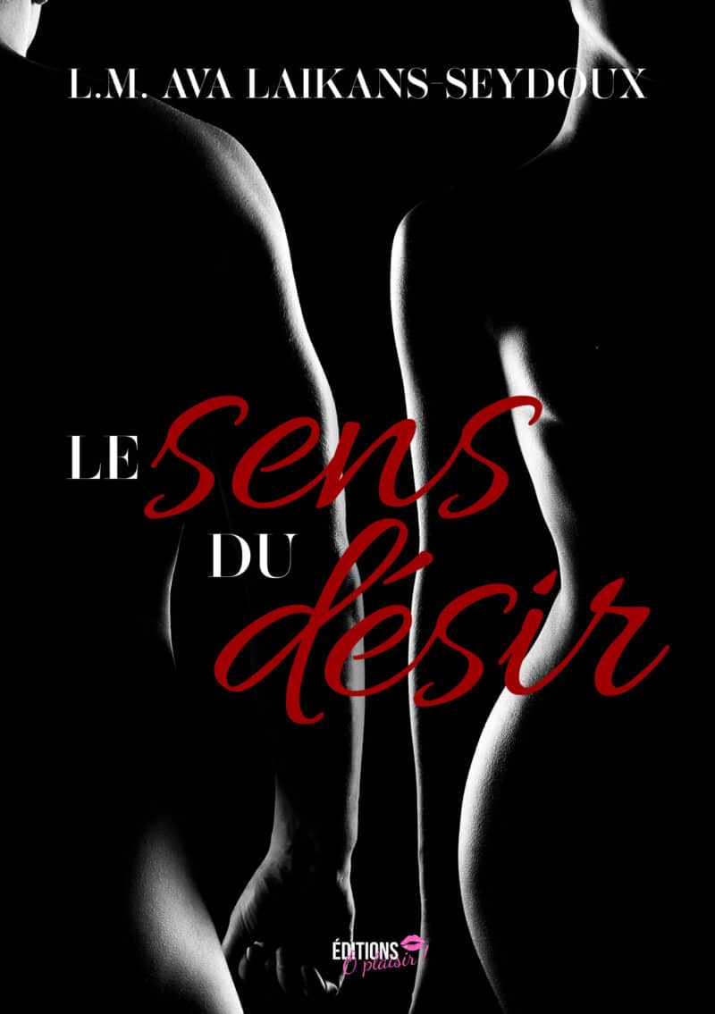 Le sens du désir L.M. Ava LAIKANS-SEYDOUX